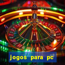 jogos para pc gratis windows 7